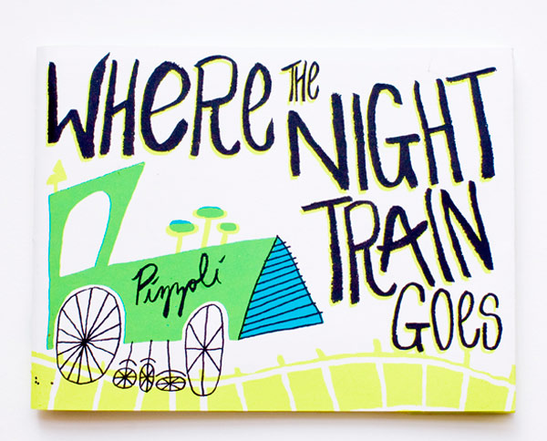 Where the Night Train Goes by Greg Pizzoli